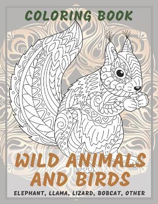 Book cover for Wild Animals and Birds - Coloring Book - Elephant, Llama, Lizard, Bobcat, other