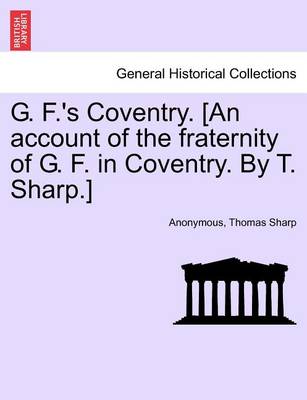 Book cover for G. F.'s Coventry. [an Account of the Fraternity of G. F. in Coventry. by T. Sharp.]