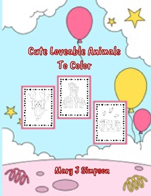 Book cover for Cute Loveable Animals To Color