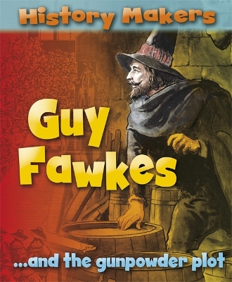 Cover of History Makers: Guy Fawkes