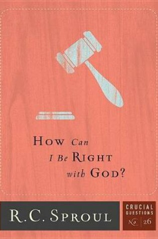 Cover of How Can I Be Right With God?