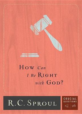 Book cover for How Can I Be Right With God?