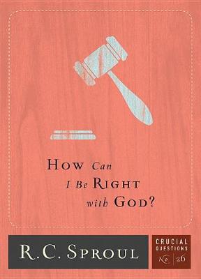 Cover of How Can I Be Right With God?