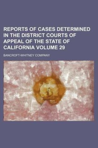 Cover of Reports of Cases Determined in the District Courts of Appeal of the State of California Volume 29