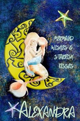Book cover for Mermaid Wishes and Starfish Kisses Alexandra