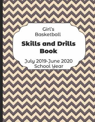 Book cover for Girls Basketball Skills and Drills Book July 2019 - June 2020 School Year