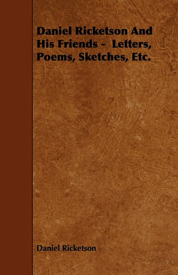 Book cover for Daniel Ricketson And His Friends - Letters, Poems, Sketches, Etc.