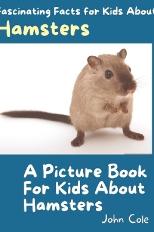 Cover of A Picture Book for Kids About Hamsters