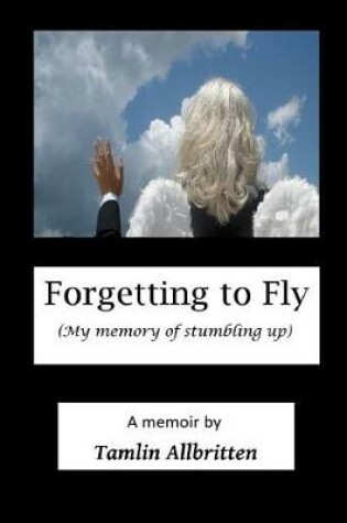 Cover of Forgetting to Fly