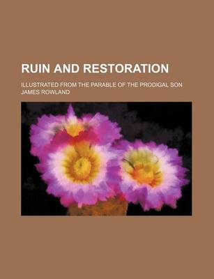 Book cover for Ruin and Restoration; Illustrated from the Parable of the Prodigal Son