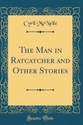 Cover of The Man in Ratcatcher and Other Stories (Classic Reprint)
