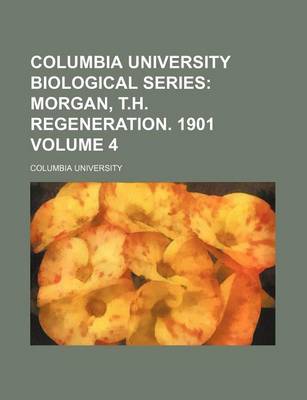 Book cover for Columbia University Biological Series Volume 4