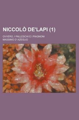 Cover of Niccolo de'Lapi (1); Ovvero, I Palleschi E I Piagnoni