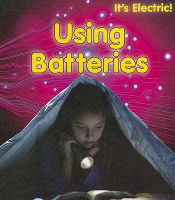 Book cover for Using Batteries (its Electric!)