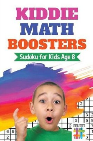 Cover of Kiddie Math Boosters Sudoku for Kids Age 8