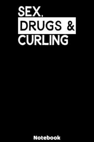 Cover of Sex, Drugs and Curling Notebook