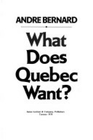 Cover of What Does Quebec Want?