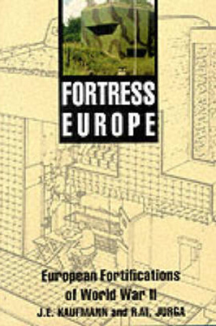 Cover of Fortress Europe: Forts and Fortifications, 1939-1945