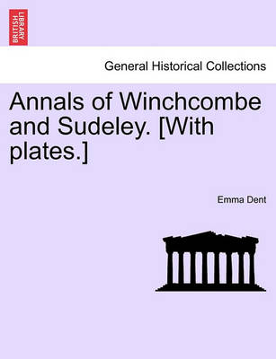 Book cover for Annals of Winchcombe and Sudeley. [With Plates.]