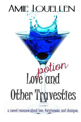 Book cover for Love Potion and Other Travesties