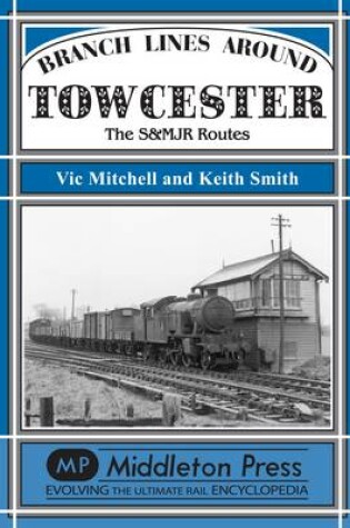 Cover of Branch Lines Around Towcester