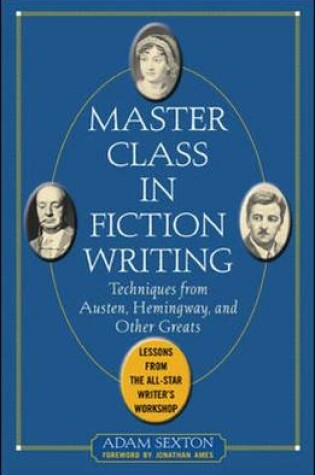 Cover of Master Class in Fiction Writing: Techniques from Austen, Hemingway, and Other Greats