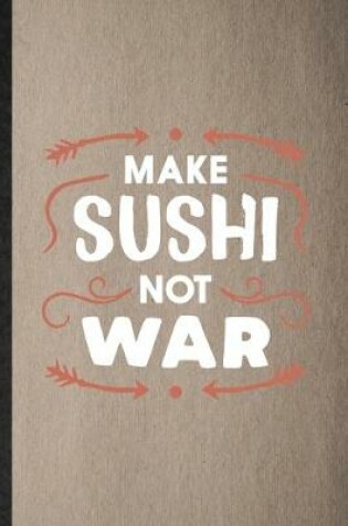 Cover of Make Sushi Not War