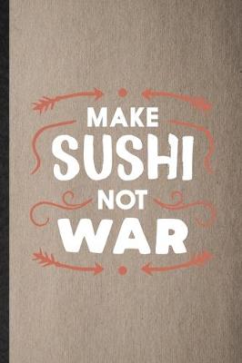 Book cover for Make Sushi Not War