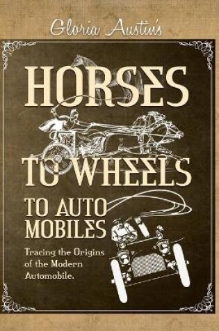 Cover of Horses to Wheels to Automobiles