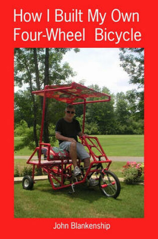 Cover of How I Built My Own Four-Wheel Bicycle