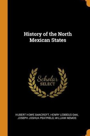 Cover of History of the North Mexican States