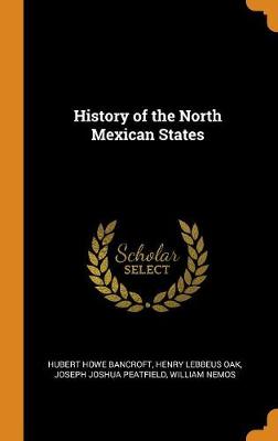 Book cover for History of the North Mexican States