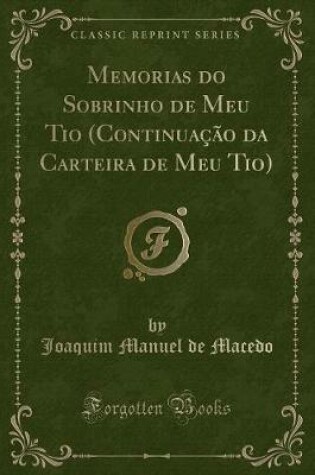 Cover of Memorias do Sobrinho de Meu Tio (Continuação da Carteira de Meu Tio) (Classic Reprint)