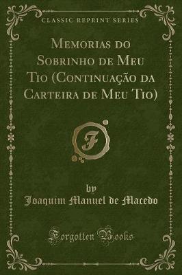 Book cover for Memorias do Sobrinho de Meu Tio (Continuação da Carteira de Meu Tio) (Classic Reprint)