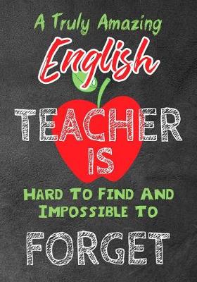 Book cover for A Truly Amazing English Teacher Is Hard To Find And Impossible To Forget