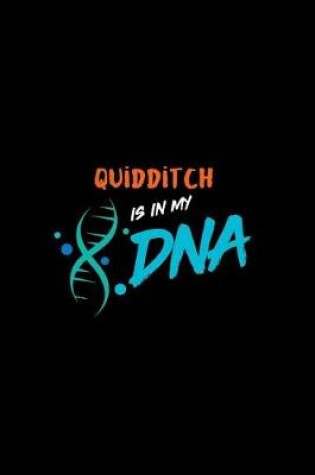 Cover of Quidditch Is in My DNA