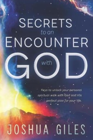 Cover of Secrets to an Encounter with God