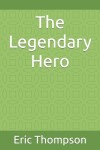 Book cover for The Legendary Hero