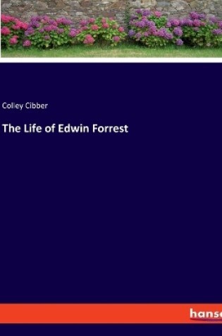 Cover of The Life of Edwin Forrest