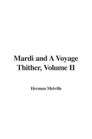Cover of Mardi and a Voyage Thither, Volume II