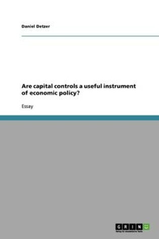 Cover of Are capital controls a useful instrument of economic policy?