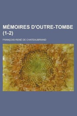 Cover of Memoires D'Outre-Tombe (1-2)