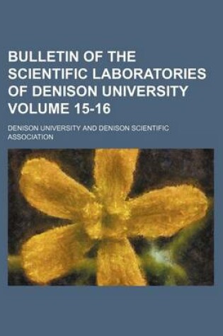 Cover of Bulletin of the Scientific Laboratories of Denison University Volume 15-16