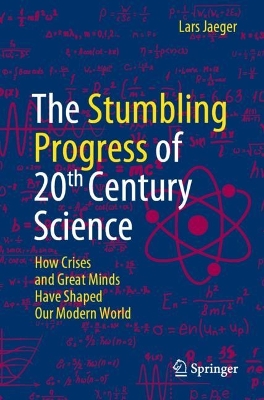 Book cover for The Stumbling Progress of 20th Century Science