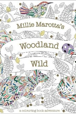 Cover of Millie Marotta's Woodland Wild