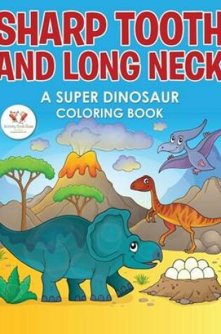 Cover of Sharp Tooth and Long Neck
