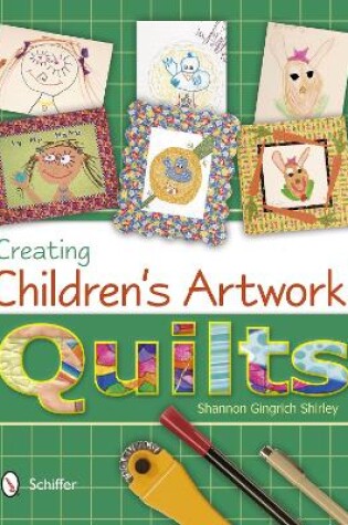 Creating Children's Artwork Quilts