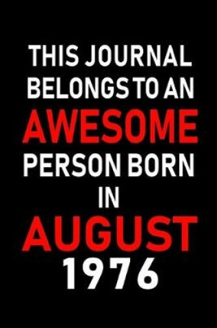 Cover of This Journal belongs to an Awesome Person Born in August 1976