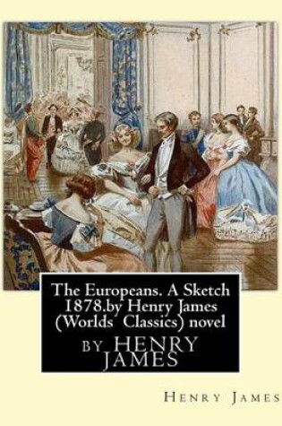 Cover of The Europeans. A Sketch 1878.by Henry James (Penguin Classics) novel