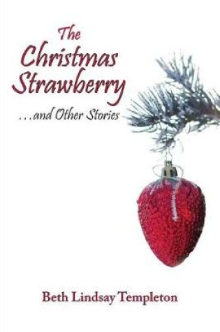 Cover of The Christmas Strawberry...and Other Stories